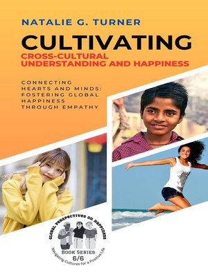 cover image of Cultivating Cross-Cultural Understanding and Happiness